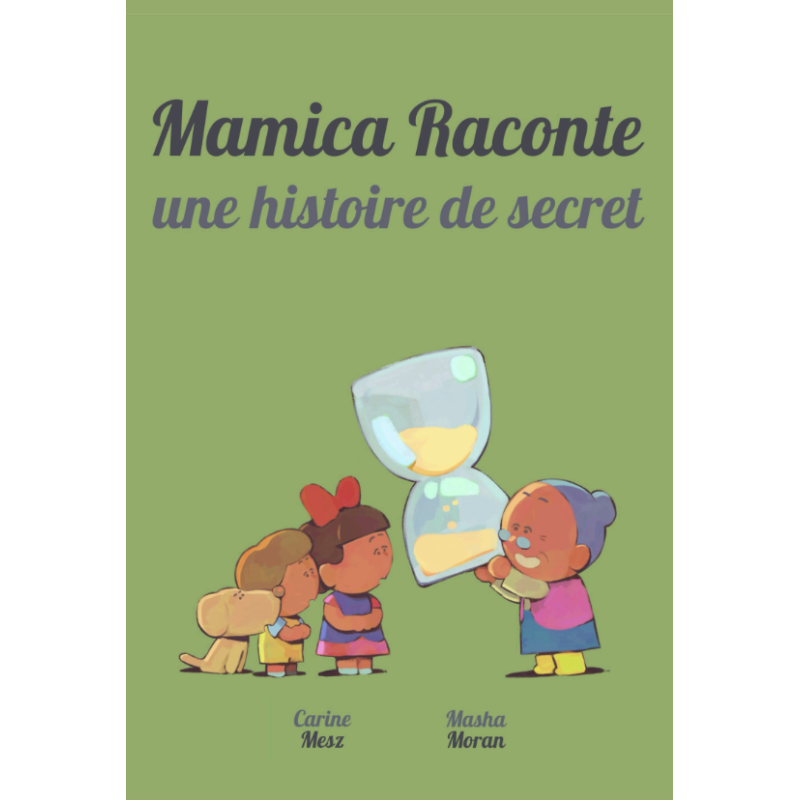 Mamica Raconte Une Histoire de Secret Mamica Raconte Une Histoire de Secret